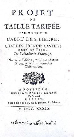 La tassazione in Francia: Castel de Saint-Pierre - Projet de taille tarife - Rotterdam 1739 (raro)