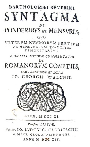 Pesi e misure nell'antica Roma: Bartolomeo Beverini - Syntagma de ponderibus et mensuris - 1714