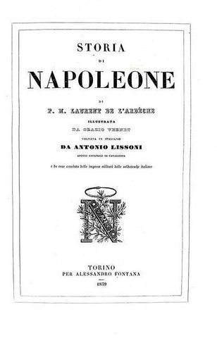 Laurent de l'Ardeche - Storia di Napoleone - Torino 1839/41 (prima edizione italiana - illustrato)