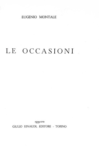 Eugenio Montale - Le occasioni - Torino, Einaudi 1939 (prima edizione tirata in 1000 esemplari)