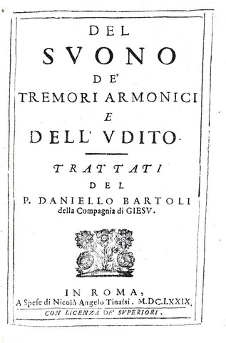 Daniello Bartoli - Del suono, de' tremori armonici e dell'udito - Roma 1679 (rara prima edizione)