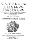 L'opera di Catullo: Catullus, Tibullus, Propertius. Ad optimorum exemplarium fidem recensiti - 1723