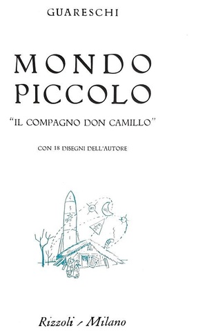 Giovannino Guareschi - Mondo piccolo. Il compagno Don Camillo - Rizzoli 1963 (prima edizione)