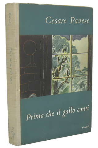 Cesare Pavese - Prima che il gallo canti (Il carcere - La casa in collina) - 1948 (prima edizione)