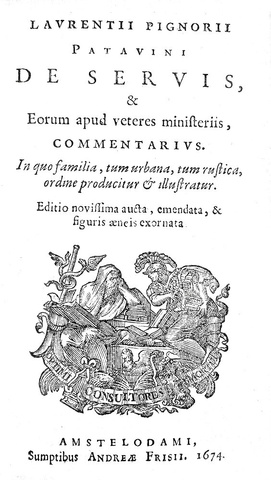 Le classici sociali nell'antica Roma: Lorenzo Pignoria - De servis - 1674 (numerose illustrazioni)