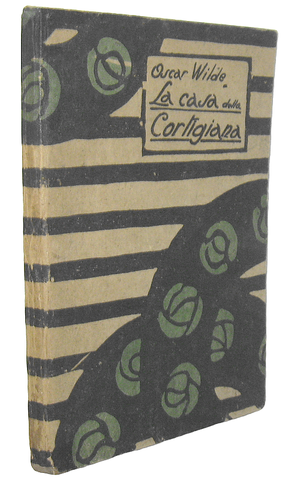 Oscar Wilde - La casa della cortigiana - Milano 1920 (prima edizione - illustrazioni di Gio Ponti)