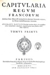 Capitularia regum Francorum, Stephanus Baluzius tultensis in unum collegit - Parisiis 1677