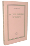 Dino Buzzati - In quel preciso momento - Vicenza, Neri Pozza 1950 (prima edizione)