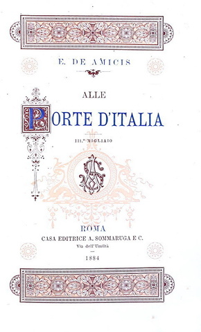 Edmondo De Amicis - Alle porte d'Italia - Roma 1884 (rara prima edizione - brossura perfetta)