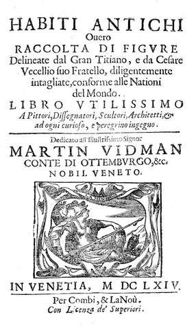 Moda antica: Cesare Vecellio - Habiti antichi con le figure del Gran Titiano - 1664 (415 incisioni)