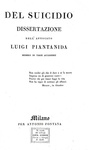 Luigi Piantanida - Del suicidio dissertazione - Milano, Antonio Fontana, 1828 (rara prima edizione)