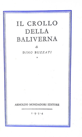 Dino Buzzati - Il crollo della Baliverna - Milano, Mondadori 1954 (ricercata prima edizione)