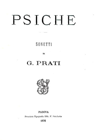 I poeti romantici nell'Ottocento: Giovanni Prati - Psiche. Sonetti - 1876 (prima edizione)