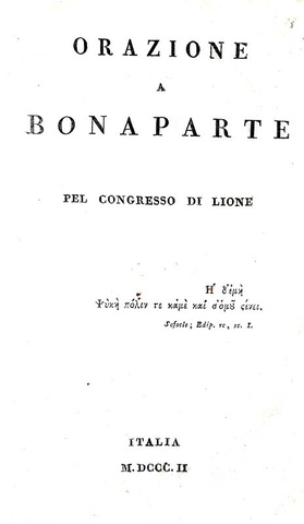 Ugo Foscolo - Orazione a Bonaparte - Italia 1802 (rarissima contraffazione coeva all'originale)