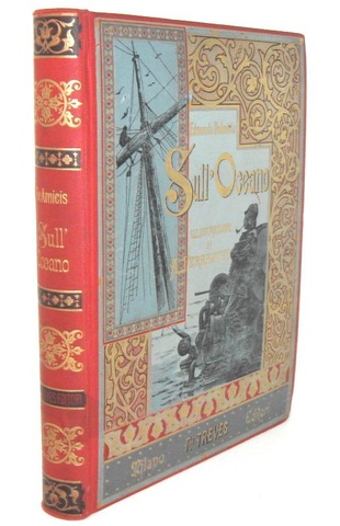 L'emigrazione italiana di fine '800: De Amicis - Sull'oceano - 1890 (prima edizione illustrata)