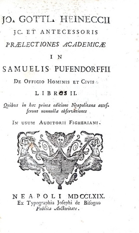 Giusnaturalismo tedesco: Heinecke - Praelectiones academicae in Sam. Pufendorffii De officio - 1769