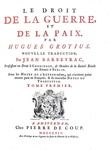 Diritto di guerra: Grotius & Barbeyrac - Le droit de la guerre et de la paix - 1724 (prima edizione)