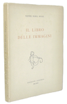 Rainer Maria Rilke -  Il libro delle immagini - Milano, Cenobio 1947 (prima edizione italiana)