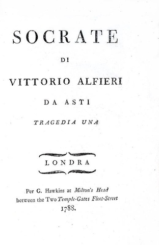 Vittorio Alfieri - Socrate. Tragedia una - Londra 1788 (rara prima edizione - falsa attribuzione)