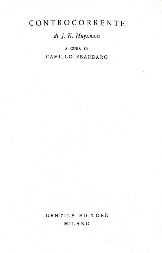 La bibbia del Decadentismo: Joris-Karl Huysmans - Controcorrente - Milano 1944 (rara prima edizione)