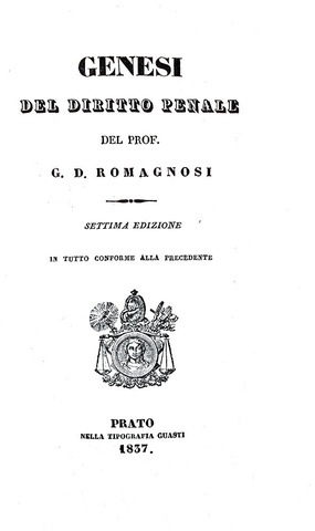 Gian Domenico Romagnosi - Genesi del diritto penale - Prato 1837 (settima e definitiva edizione)