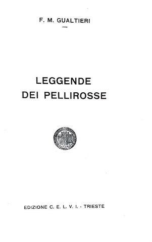 Gli indiani d'America: Gualtieri - Leggende dei pellirosse - Trieste 1934 (rara prima edizione)