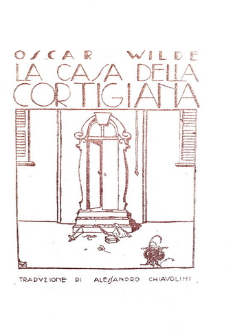 Oscar Wilde - La casa della cortigiana - Milano 1920 (prima edizione - illustrazioni di Gio Ponti)