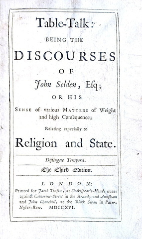 Il pi grande pensatore politico del Seicento inglese: John Selden - Table talk - London 1716