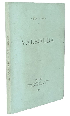 Antonio Fogazzaro - Valsolda - Milano, Brigola 1876 (ricercata prima edizione - brossura editoriale)