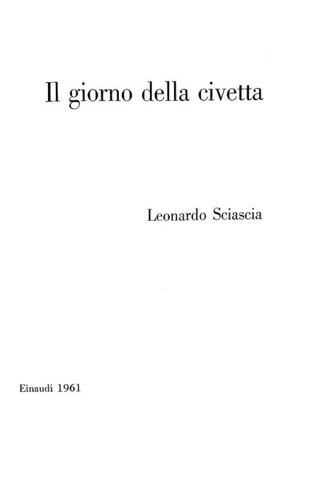 Un capolavoro del Novecento: Leonardo Sciascia - Il giorno della civetta - 1961 (prima edizione)