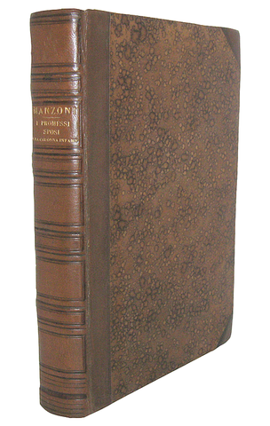 La celebre Quarantana: Alessandro Manzoni - I promessi sposi & Storia della colonna infame - 1840