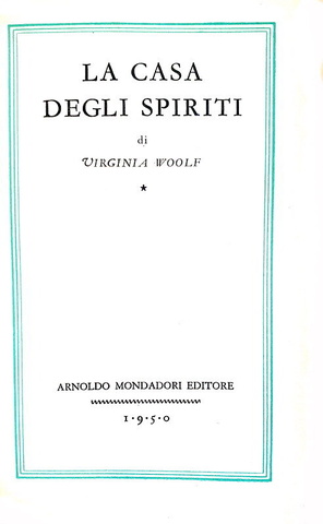 Letteratura inglese: Virginia Woolf - La casa degli spiriti - Milano 1950 (prima edizione italiana)