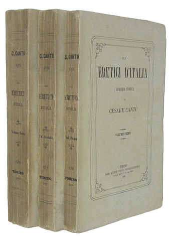 Cesare Cant - Gli eretici d'Italia. Discorsi storici - Torino 1865-67 (ricercata prima edizione)