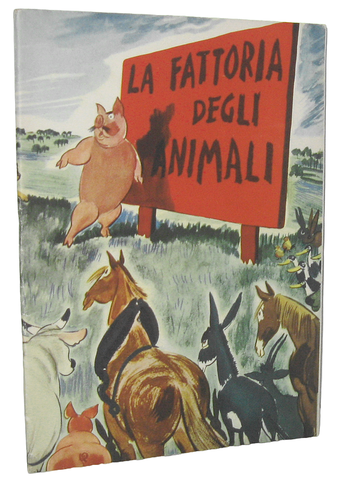 George Orwell - La fattoria degli animali. Libera riduzione illustrata - Roma 1947 (prima edizione)