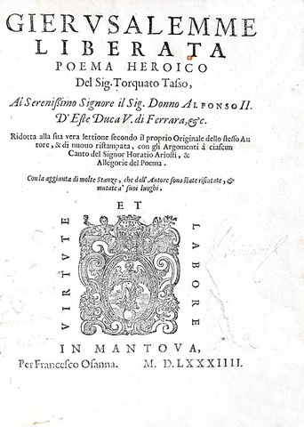 Rinomata e rarissima edizione della Gerusalemme liberata di Torquato Tasso - Mantova, Osanna 1584