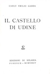 Carlo Emilio Gadda - Il castello di Udine - Firenze - Edizioni di Solaria 1934 (rara prima edizione)