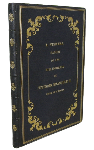 Vismara - Bibliografia di Vittorio Emanuele II - Torino 1879 (prima edizione - con dedica autografa)