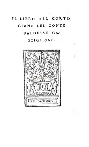 Un simbolo del Rinascimento: Baldassarre Castiglione - Il libro del cortegiano - Giunti 1531 (raro)