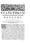 Gli antichi statuti di Belluno: Statutorum magnificae civitatis Belluni libri quatuor - Venezia 1747