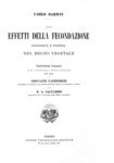 Charles Darwin - Gli effetti della fecondazione incrociata nel regno vegetale 1878 (prima edizione)