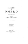 Iliade di Omero. Traduzione di Vincenzo Monti - 1812 (seconda edizione, tiratura in carta grande)