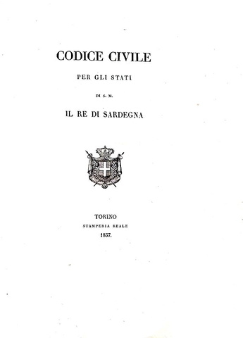 Codice civile per gli Stati di S.M. il Re di Sardegna - 1837 (prima edizione del Codice albertino)