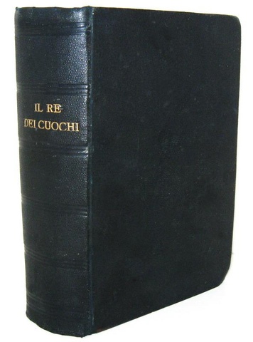 Giovanni Nelli - Il re dei cuochi. Trattato di gastronomia - 1875 (circa 400 figure xilografiche)