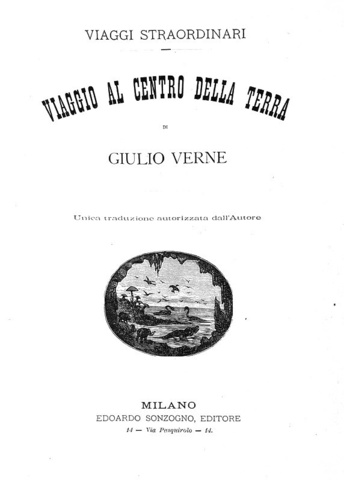 Jules Verne - Viaggio al centro della terra. Unica traduzione autorizzata dallAutore - Milano 1887