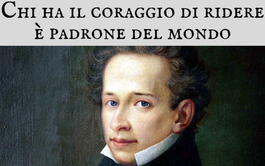 Giacomo Leopardi - Chi ha il coraggio di ridere  padrone del mondo