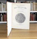 Jules Verne - Dalla terra alla luna & Intorno alla luna - Milano, Sonzogno 1887