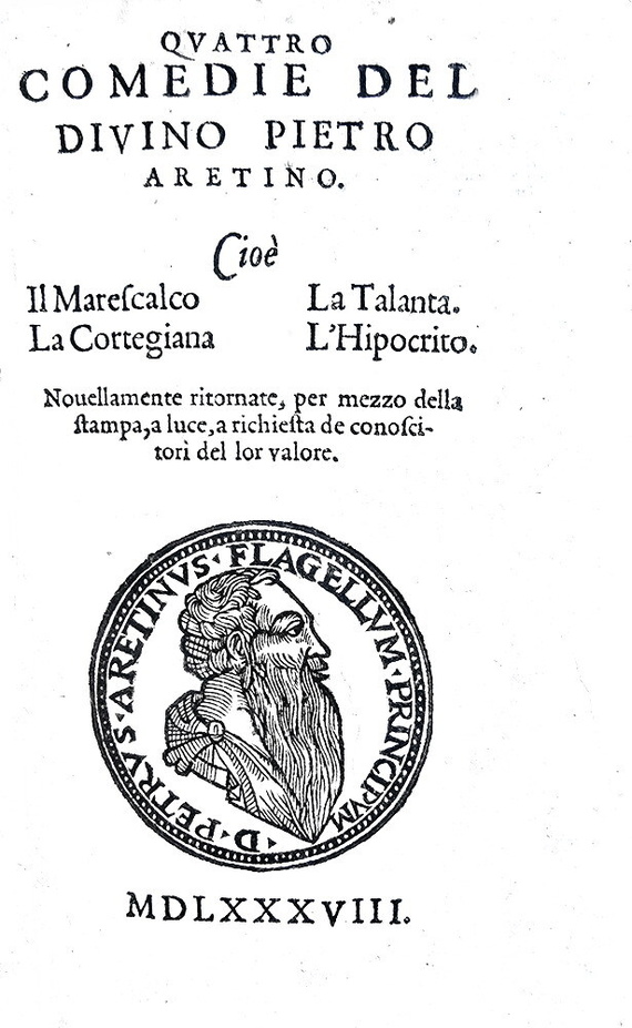 La letteratura erotica nel Cinquecento: Pietro Aretino - Quattro comedie - Londra, John Wolf, 1588