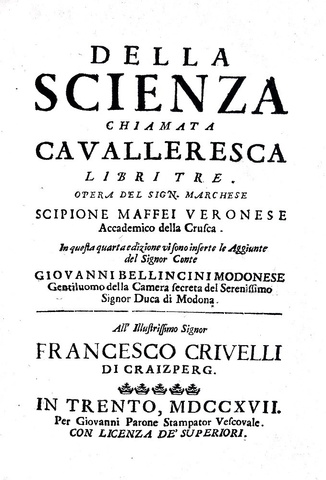 Duello, vendetta e onore: Scipione Maffei - Della scienza chiamata cavalleresca - Trento 1717