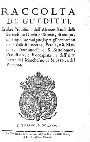 Eresia in Piemonte: Raccolta de gl'editti et altre provisioni delle Valli Valdesi - 1678 (rarissimo)