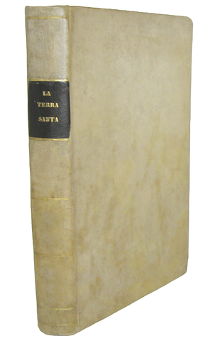 La Terra Santa ed i luoghi illustrati con vedute pittoresche - 1837 (prima edizione - 50 tavole)